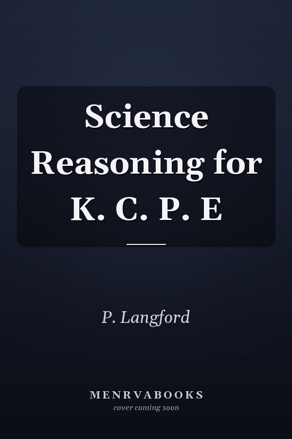 Science Reasoning for K. C. P. E