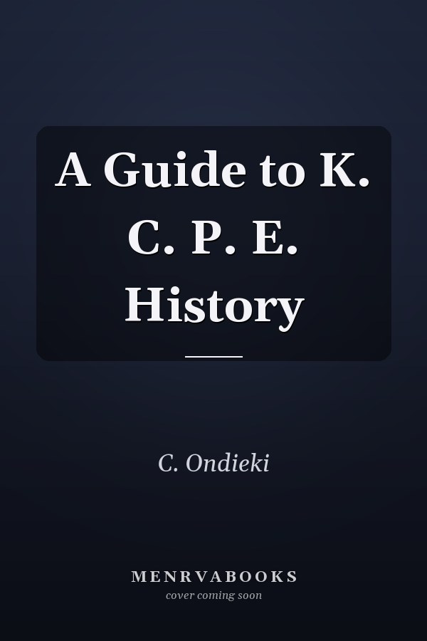 A Guide to K. C. P. E. History