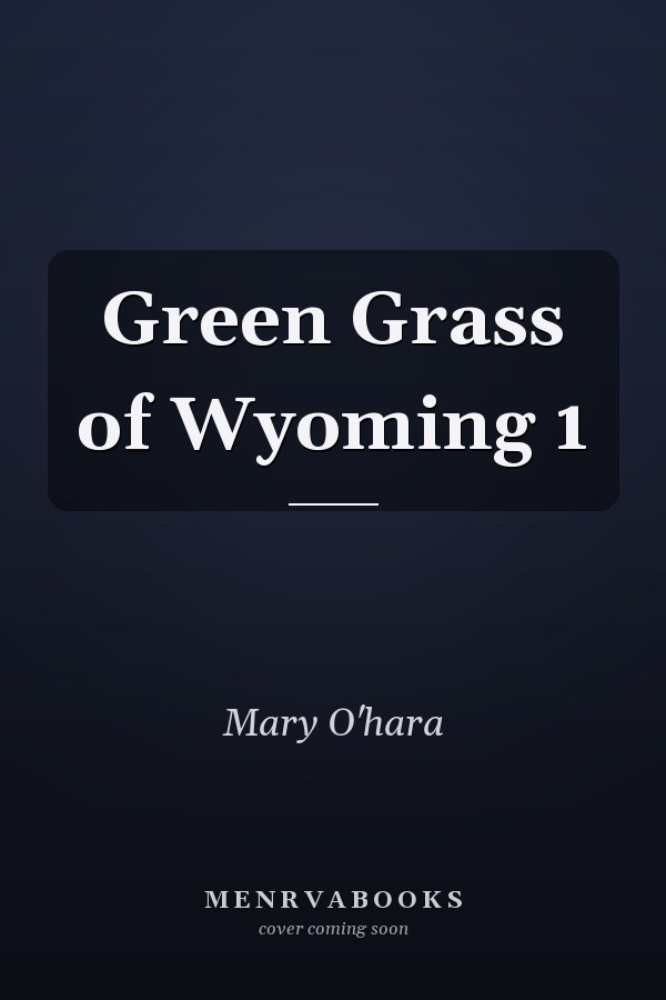 Green Grass of Wyoming 1