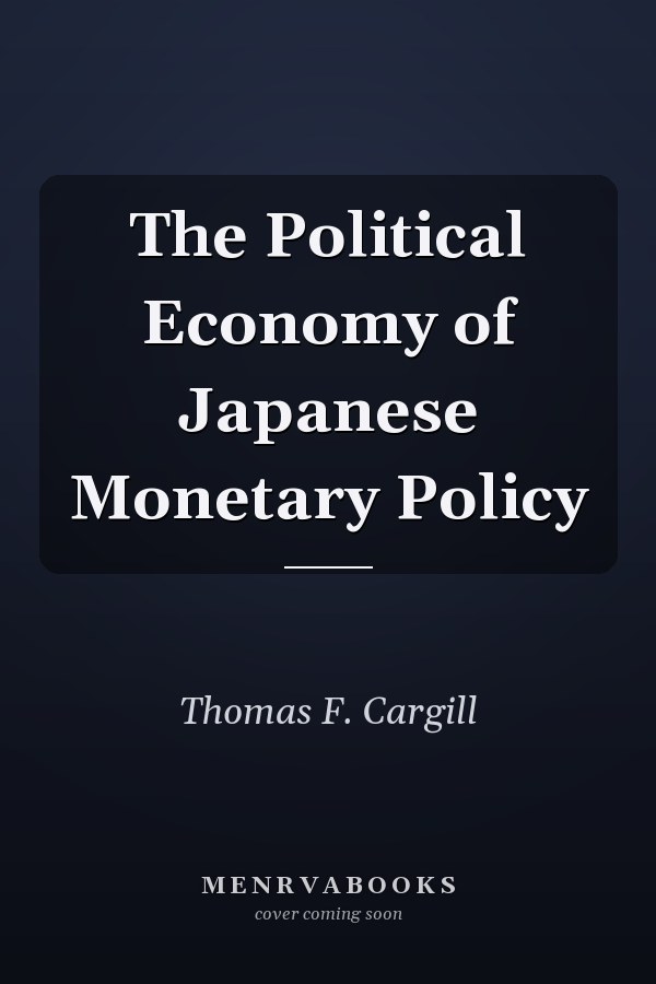 The Political Economy of Japanese Monetary Policy