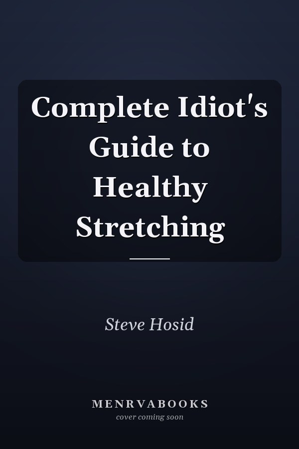 Complete Idiot's Guide to Healthy Stretching