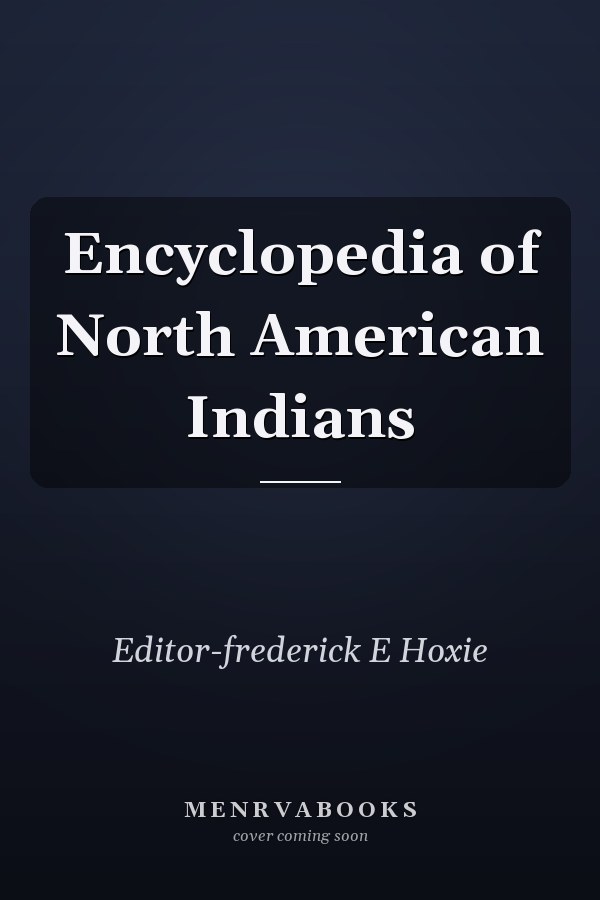 Encyclopedia of North American Indians