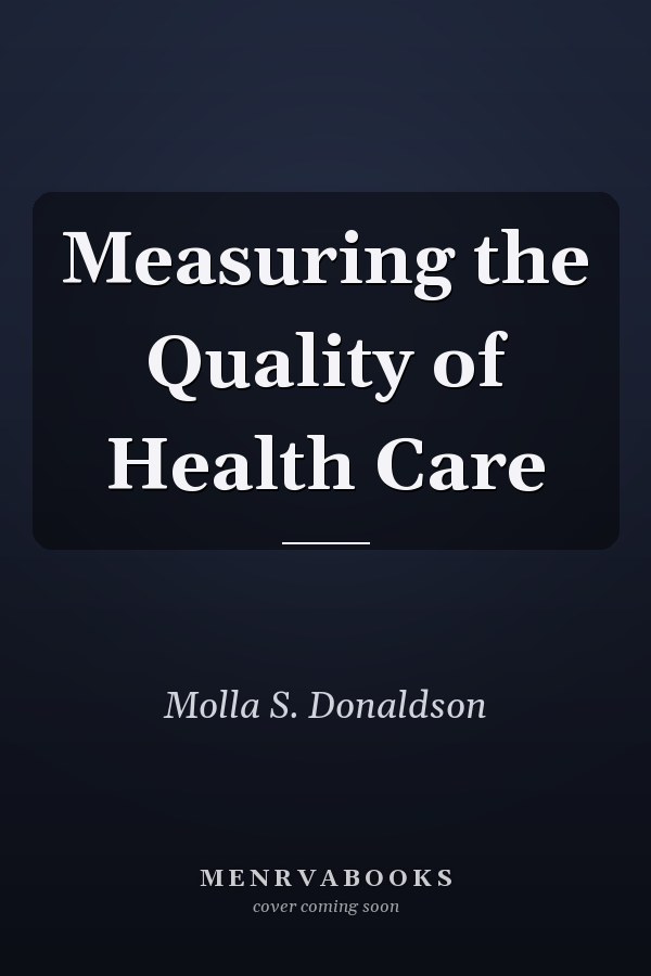 Measuring the Quality of Health Care