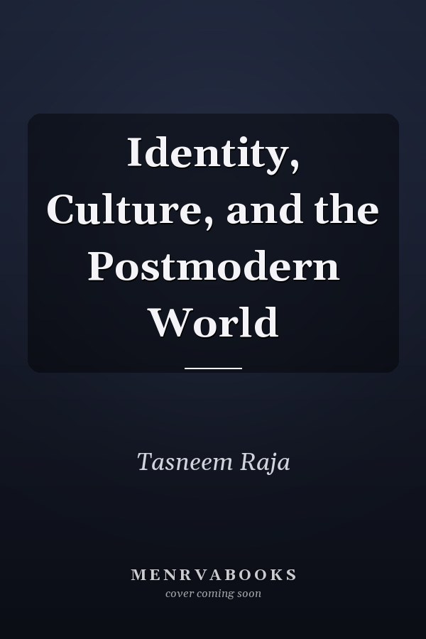 Identity, Culture, and the Postmodern World
