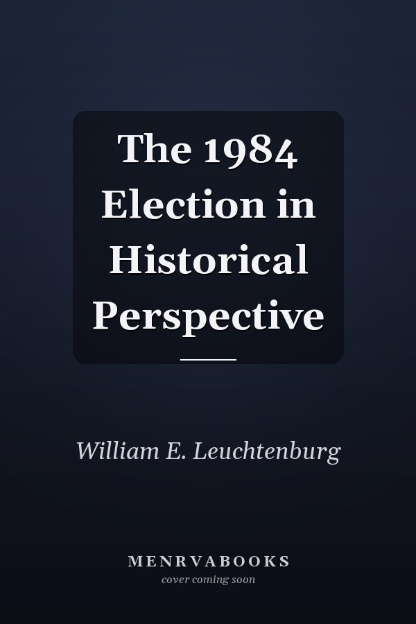 The 1984 Election in Historical Perspective