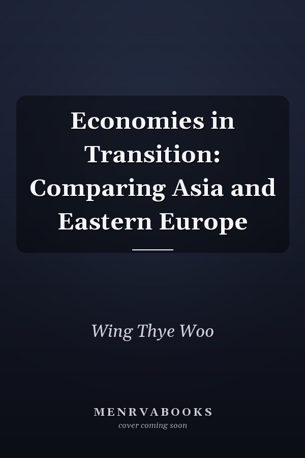 Economies in Transition: Comparing Asia and Eastern Europe