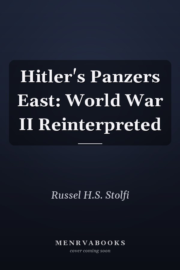Hitler's Panzers East: World War II Reinterpreted