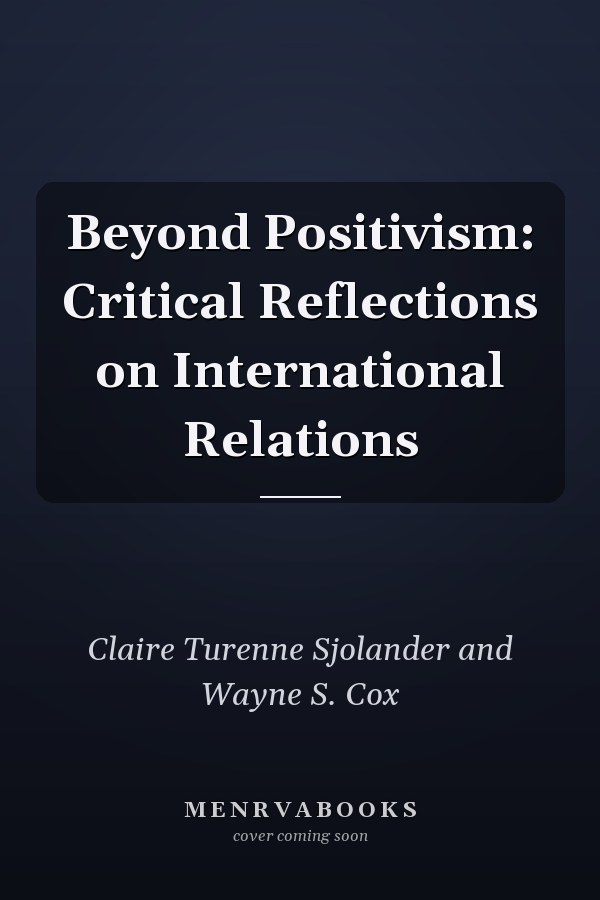 Beyond Positivism: Critical Reflections on International Relations