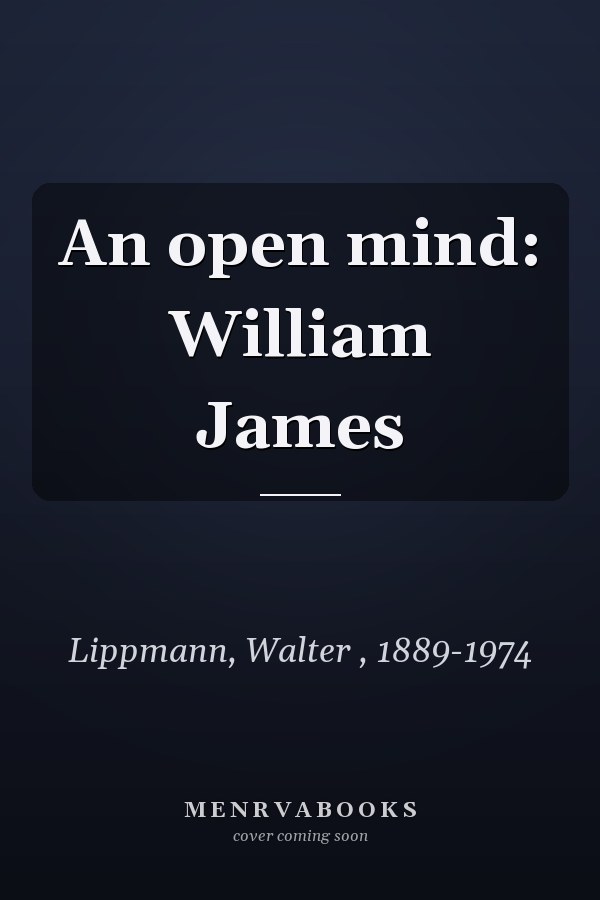 An open mind: William James