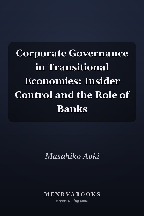 Corporate Governance in Transitional Economies: Insider Control and the Role of Banks
