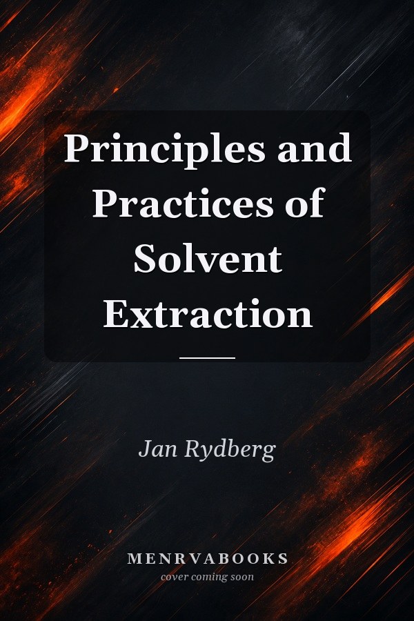 Principles and Practices of Solvent Extraction