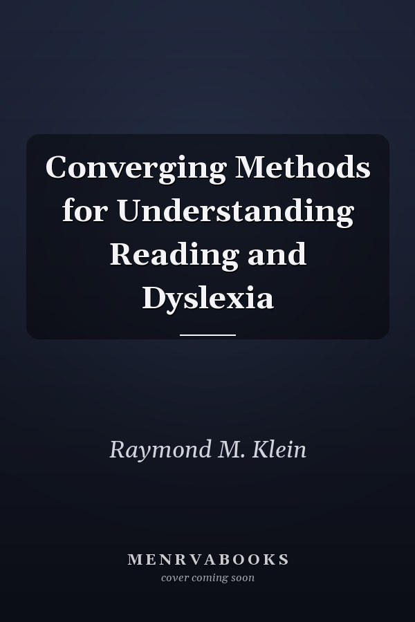 Converging Methods for Understanding Reading and Dyslexia