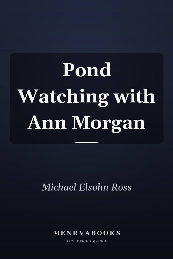 Pond Watching with Ann Morgan