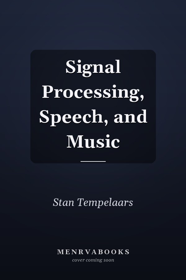 Signal Processing, Speech, and Music