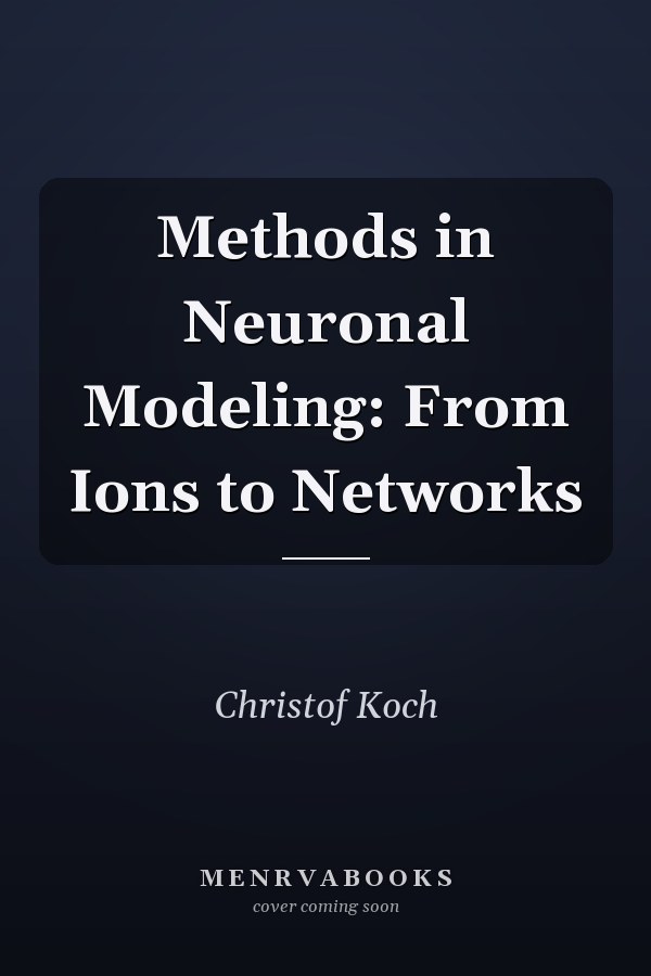 Methods in Neuronal Modeling: From Ions to Networks