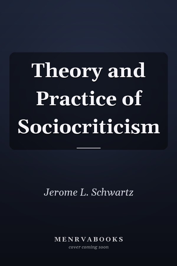 Theory and Practice of Sociocriticism