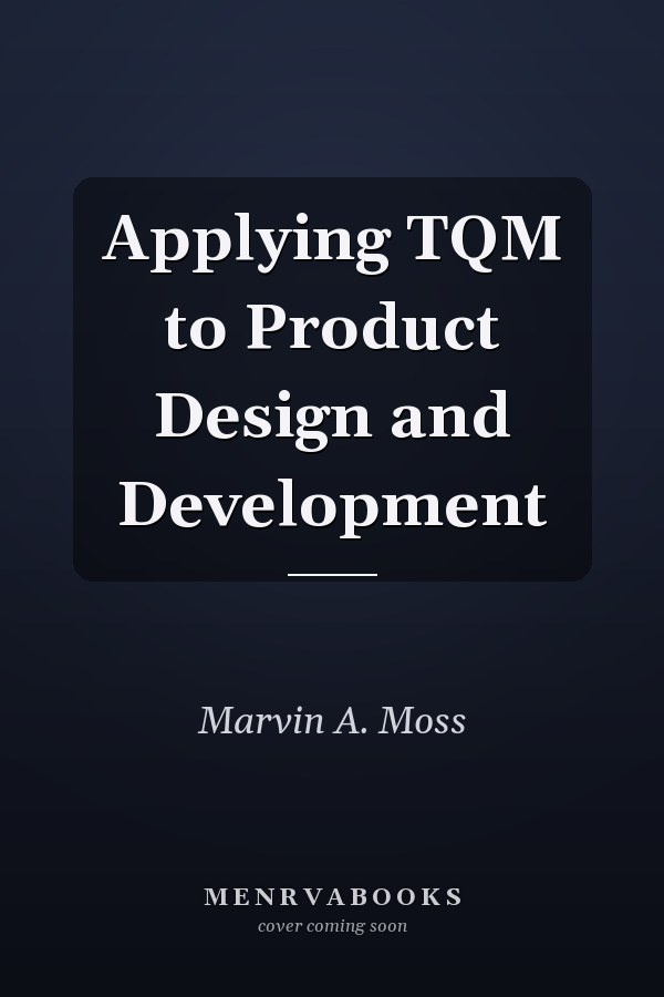 Applying TQM to Product Design and Development