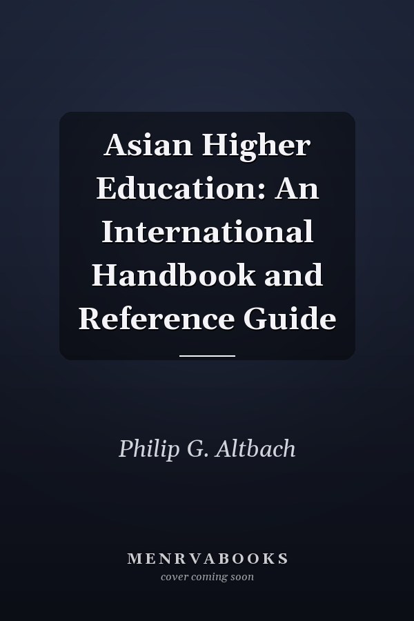 Asian Higher Education: An International Handbook and Reference Guide