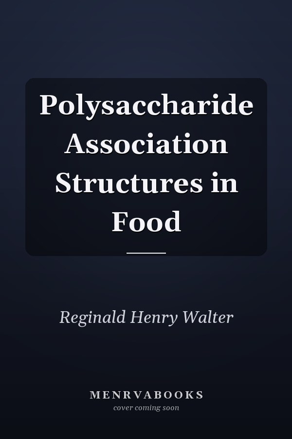 Polysaccharide Association Structures in Food