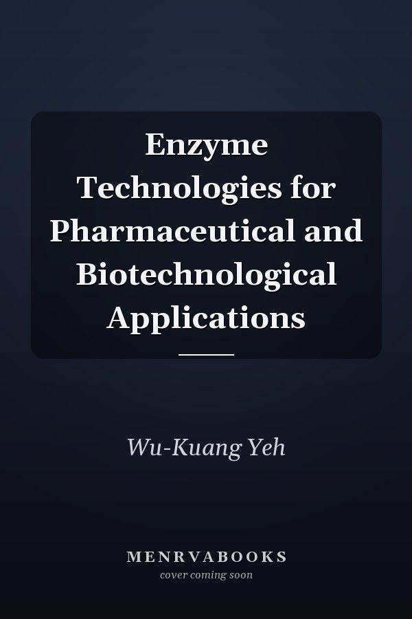 Enzyme Technologies for Pharmaceutical and Biotechnological Applications