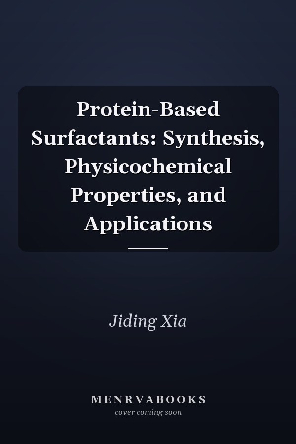 Protein-Based Surfactants: Synthesis, Physicochemical Properties, and Applications