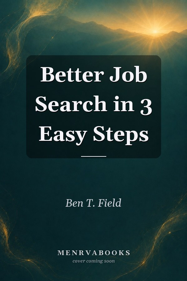 Better Job Search in 3 Easy Steps