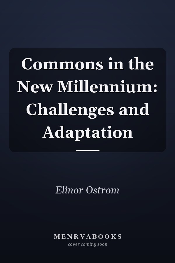 Commons in the New Millennium: Challenges and Adaptation