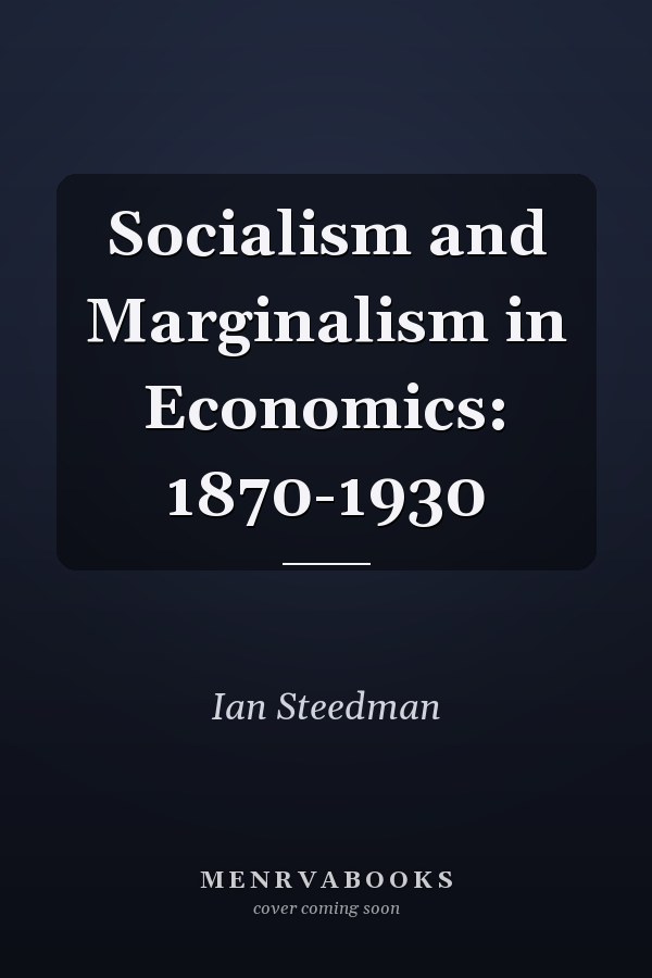 Socialism and Marginalism in Economics: 1870-1930