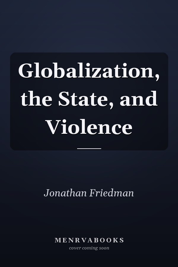 Globalization, the State, and Violence