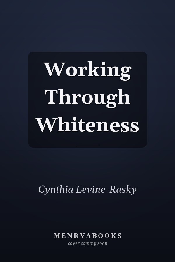 Working Through Whiteness