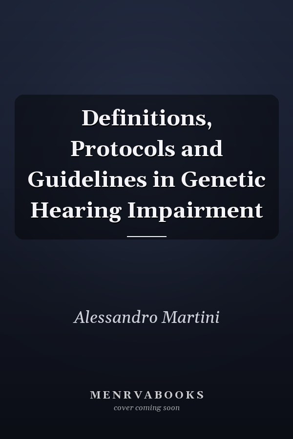 Definitions, Protocols and Guidelines in Genetic Hearing Impairment