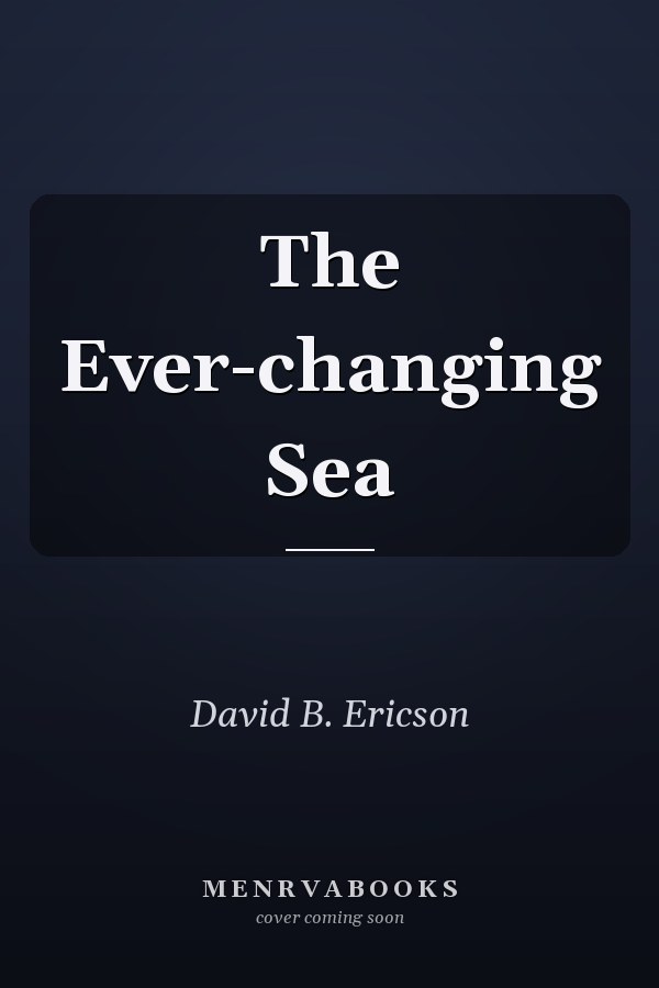 The Ever-changing Sea