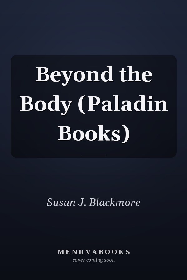 Beyond the Body (Paladin Books)