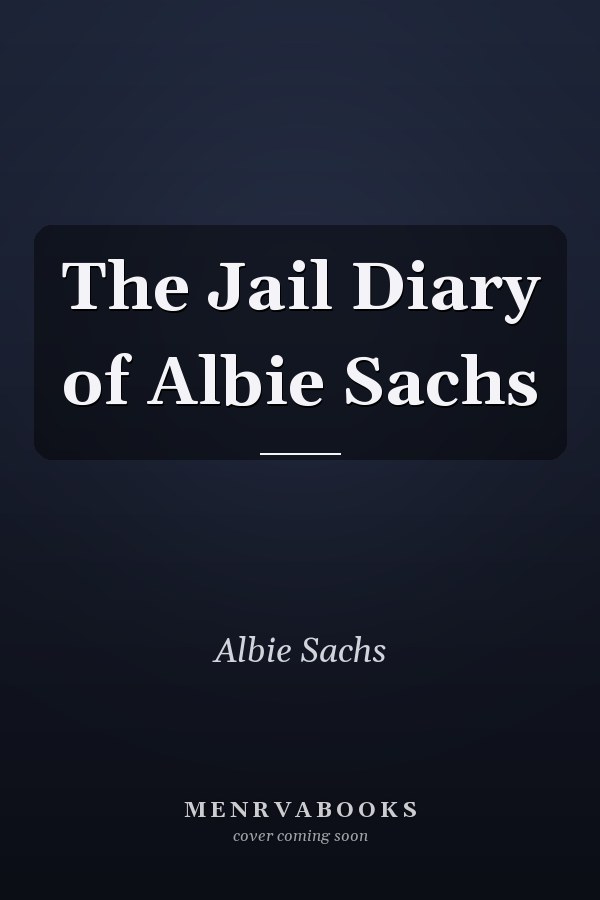 The Jail Diary of Albie Sachs