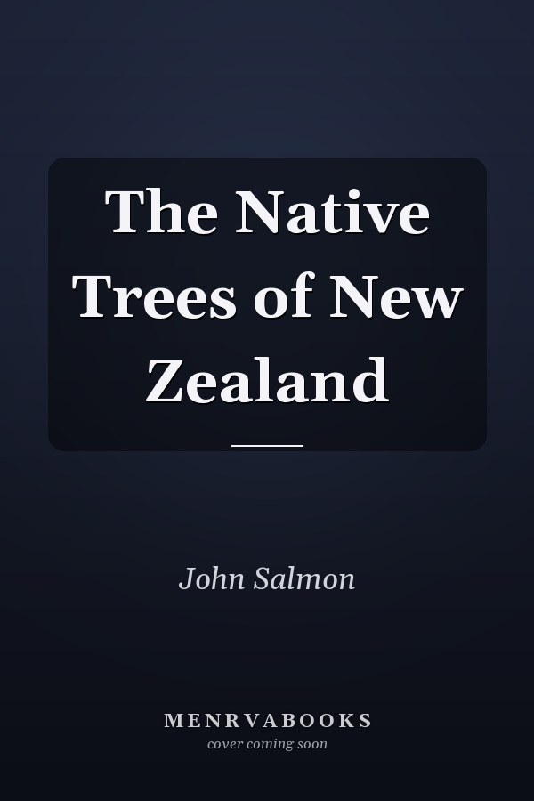 The Native Trees of New Zealand