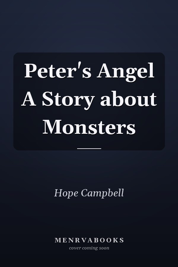 Peter's Angel A Story about Monsters