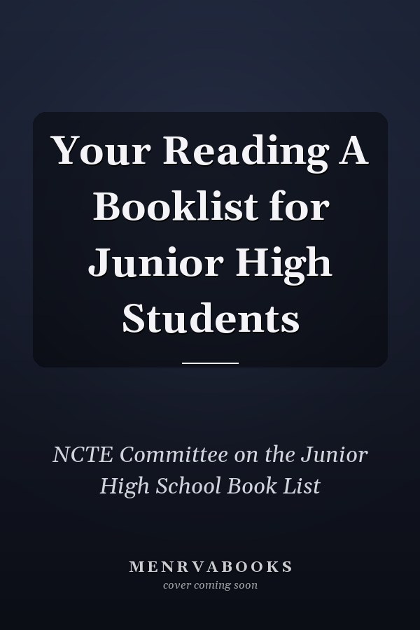 Your Reading A Booklist for Junior High Students
