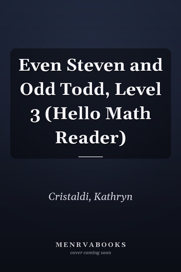 Even Steven and Odd Todd, Level 3 (Hello Math Reader)