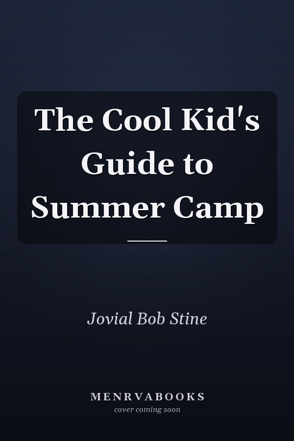 The Cool Kid's Guide to Summer Camp