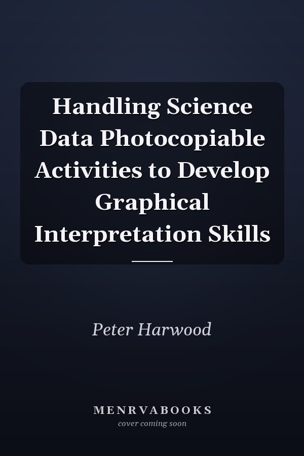 Handling Science Data Photocopiable Activities to Develop Graphical Interpretation Skills