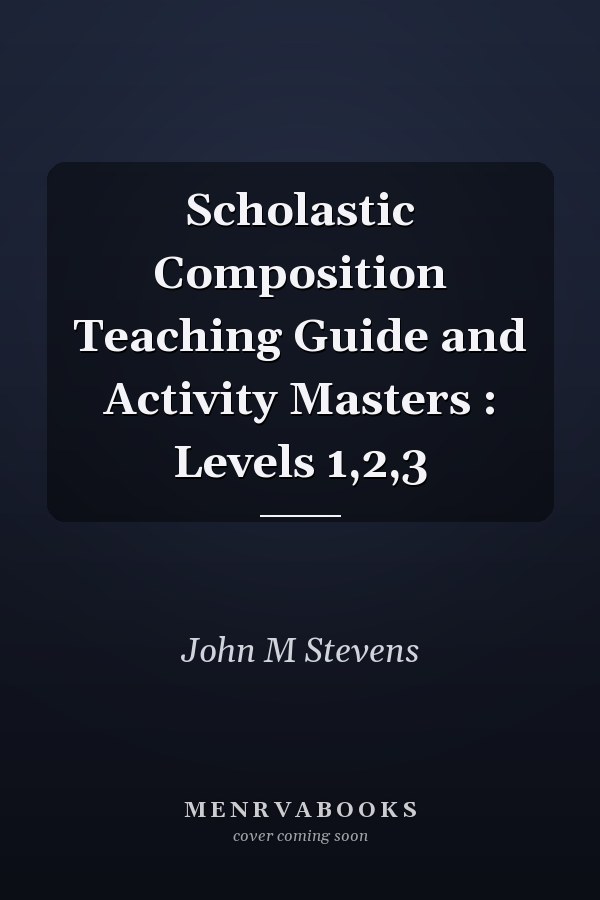 Scholastic Composition Teaching Guide and Activity Masters : Levels 1,2,3