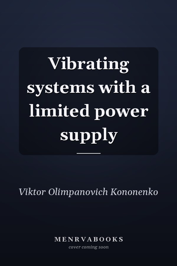 Vibrating systems with a limited power supply