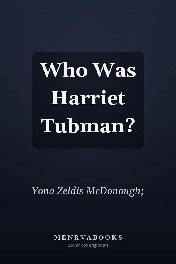 Who Was Harriet Tubman?
