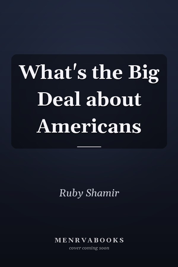 What's the Big Deal about Americans