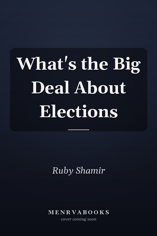What's the Big Deal About Elections