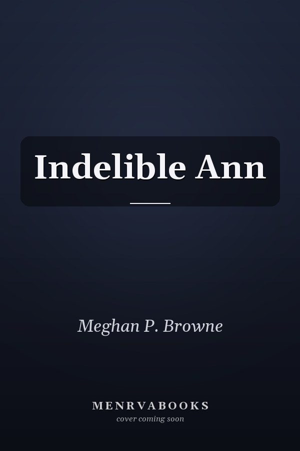 Indelible Ann