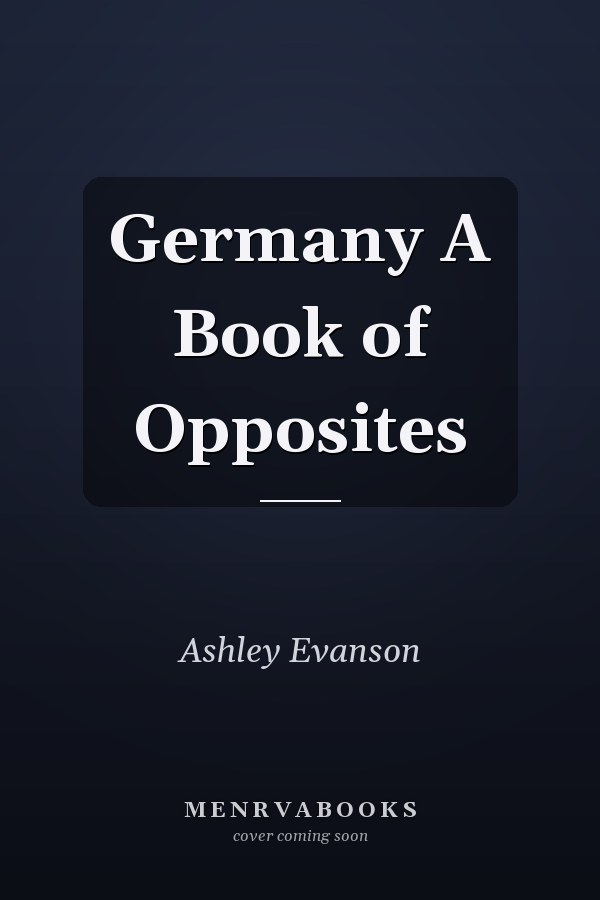 Germany A Book of Opposites