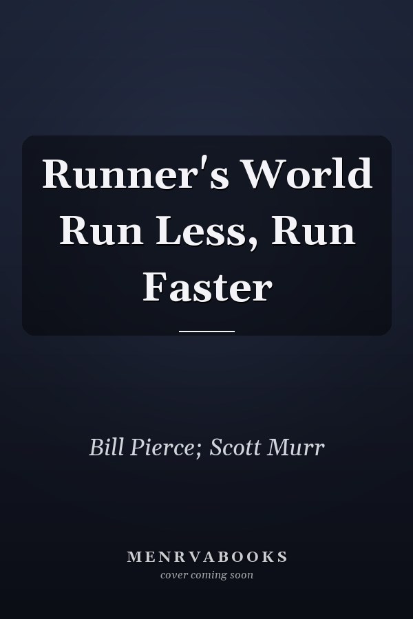 Runner's World Run Less, Run Faster