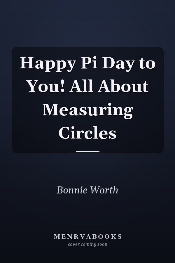 Happy Pi Day to You! All About Measuring Circles
