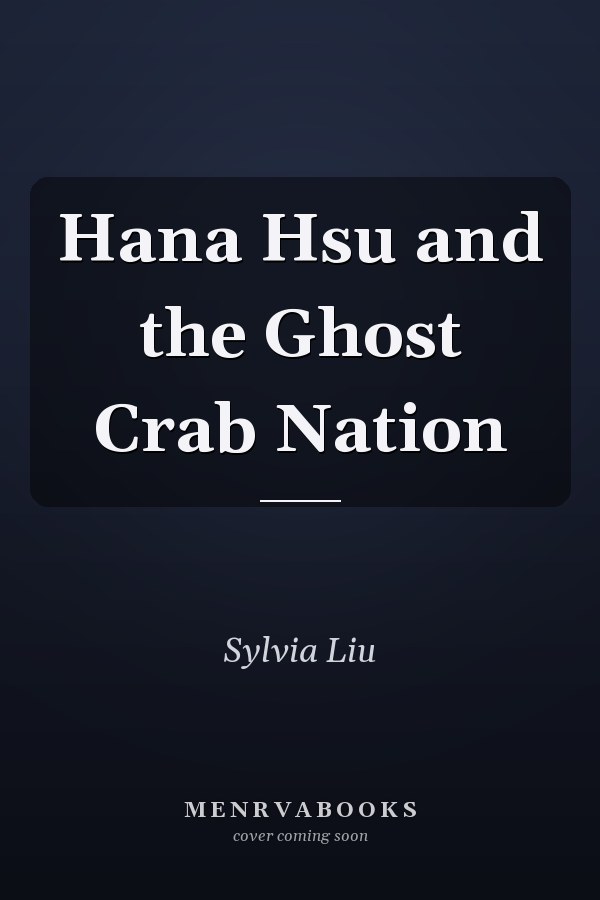 Hana Hsu and the Ghost Crab Nation